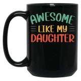 Awesome Like My Daughter Cute Mom Mothers Day (1) Black Coffee Mug