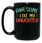 Awesome Like My Daughter Cute Mom Mothers Day (1) Black Coffee Mug