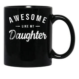Awesome Like My Daughter Cute Mom Mothers Day (2) Black Coffee Mug - Black