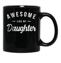 Awesome Like My Daughter Cute Mom Mothers Day (2) Black Coffee Mug - Black