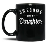 Awesome Like My Daughter Cute Mom Mothers Day (2) Black Coffee Mug