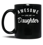 Awesome Like My Daughter Cute Mom Mothers Day (2) Black Coffee Mug