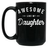 Awesome Like My Daughter Cute Mom Mothers Day (2) Black Coffee Mug
