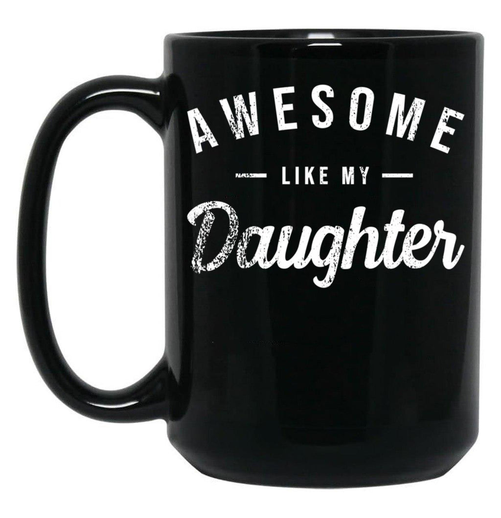 Awesome Like My Daughter Cute Mom Mothers Day (2) Black Coffee Mug