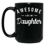 Awesome Like My Daughter Cute Mom Mothers Day (2) Black Coffee Mug