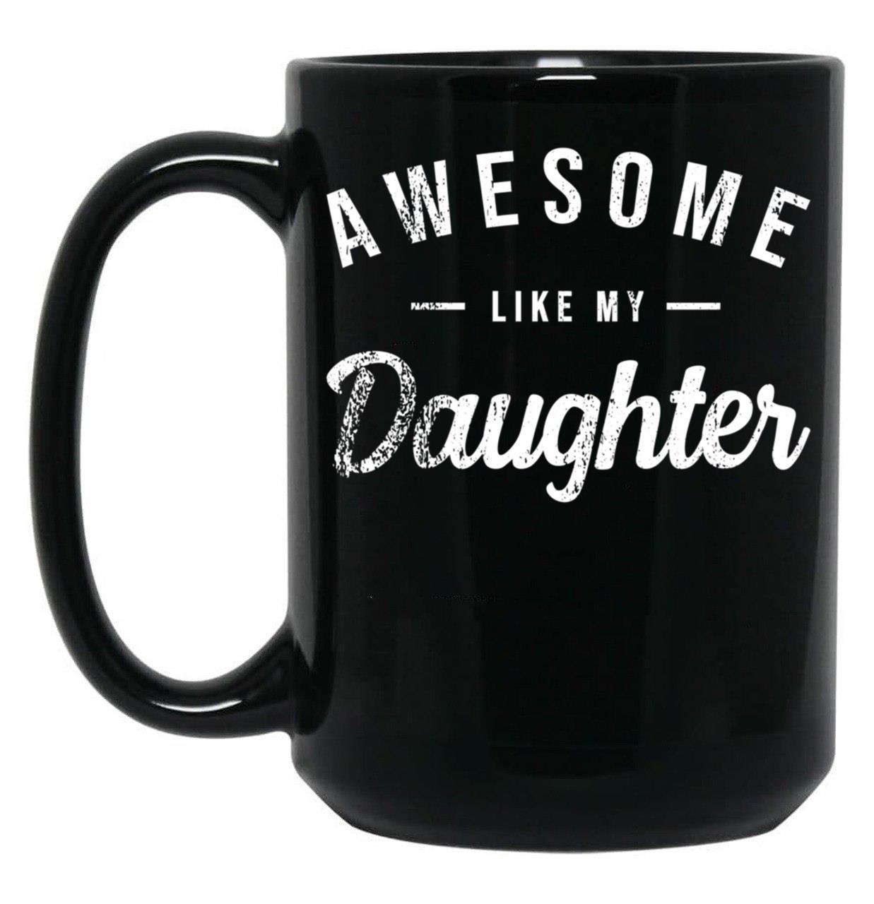 Awesome Like My Daughter Cute Mom Mothers Day (2) Black Coffee Mug