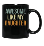 Awesome Like My Daughter Cute Mom Mothers Day Black Coffee Mug - Black