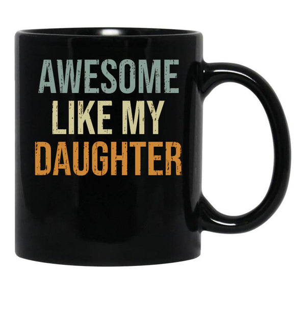 Awesome Like My Daughter Cute Mom Mothers Day Black Coffee Mug - Black
