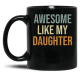 Awesome Like My Daughter Cute Mom Mothers Day Black Coffee Mug
