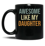Awesome Like My Daughter Cute Mom Mothers Day Black Coffee Mug