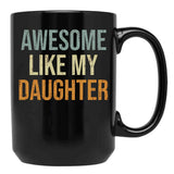 Awesome Like My Daughter Cute Mom Mothers Day Black Coffee Mug - Black
