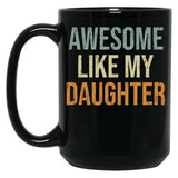 Awesome Like My Daughter Cute Mom Mothers Day Black Coffee Mug
