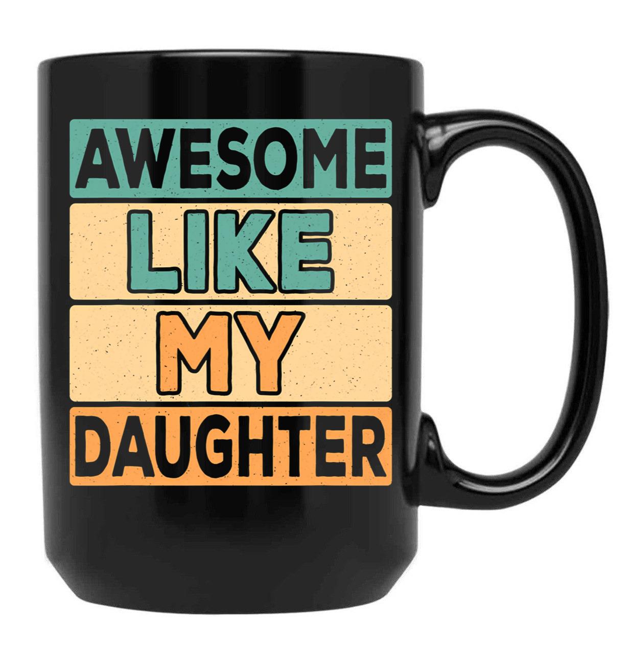 Awesome Like My Daughter Dad Daddy Papa Father Retro Mug Black Coffee Mug - Black