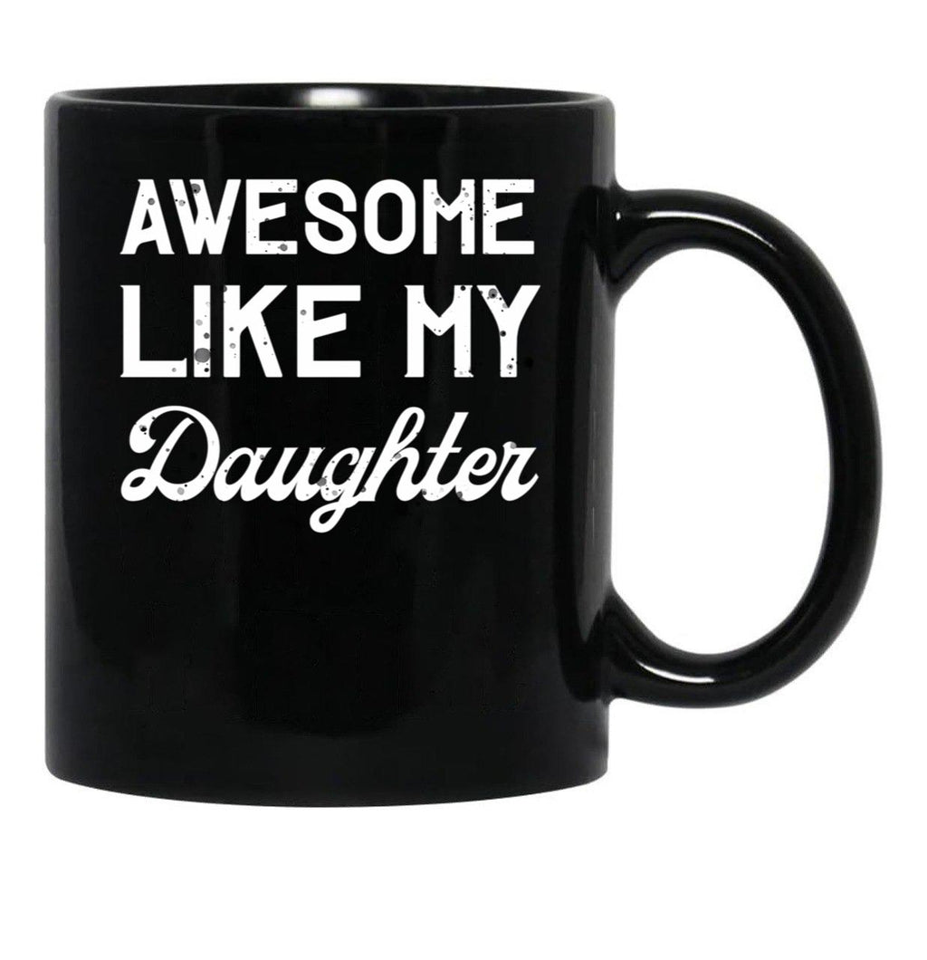 Awesome Like My Daughter Dad Joke Fathers Day Black Coffee Mug - Black