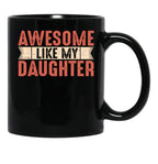 Awesome Like My Daughter Dad Joke Funny Fathers Day Gift Vintage Letters Black Coffee Mug - Black