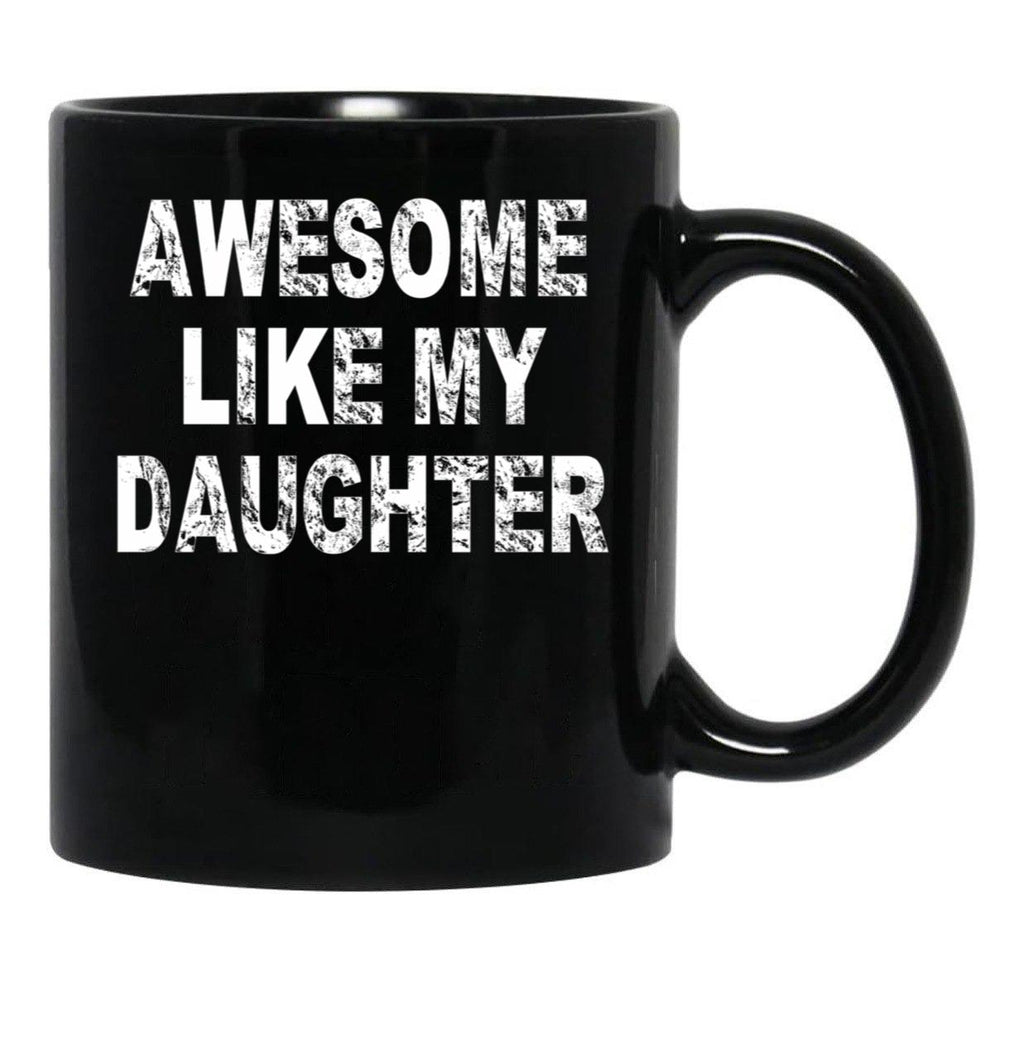 Awesome Like My Daughter Dad'S Favorite Child (1) Black Coffee Mug - Black