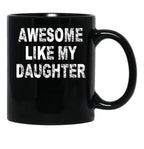 Awesome Like My Daughter Dad'S Favorite Child (1) Black Coffee Mug - Black