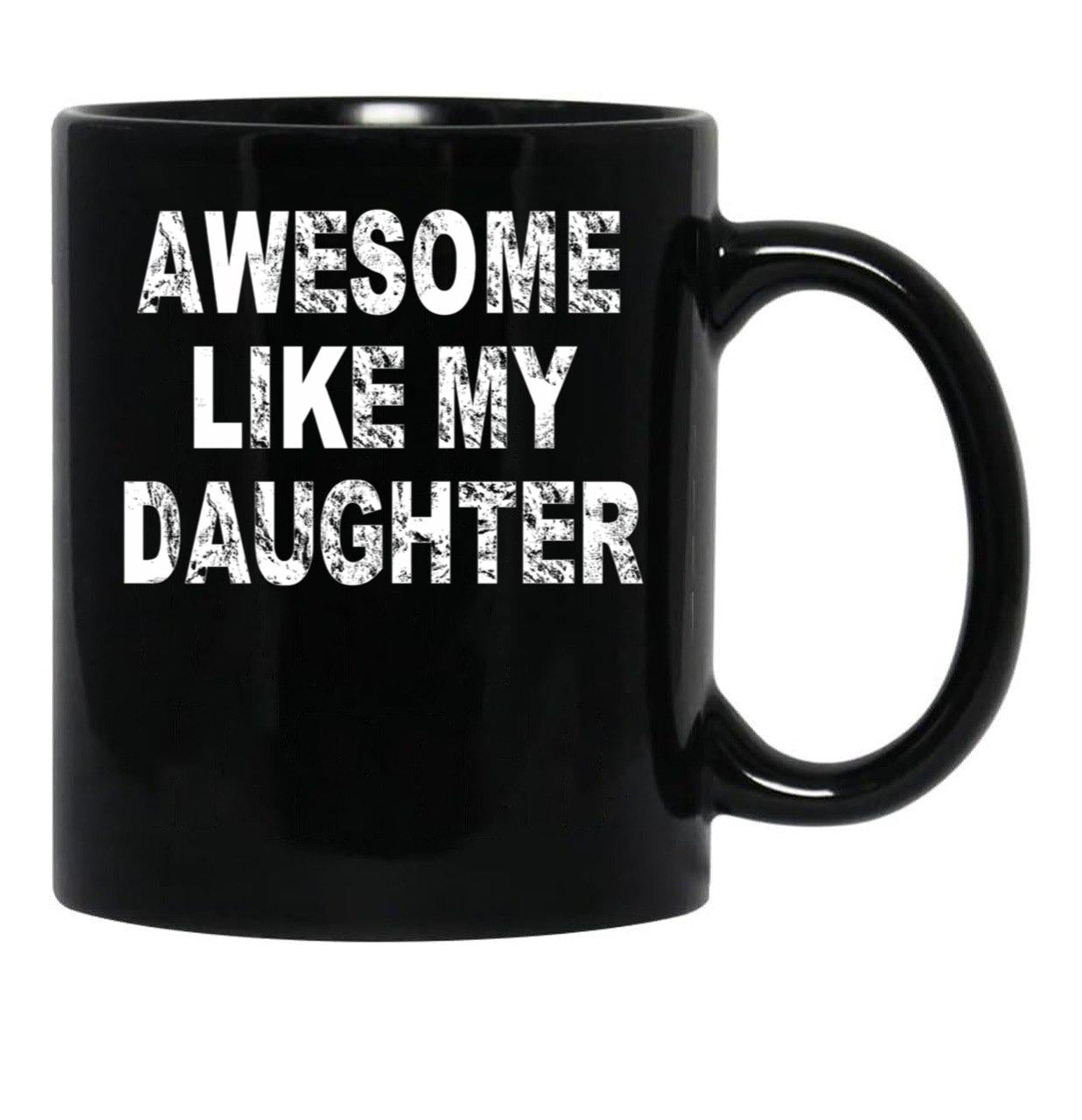 Awesome Like My Daughter Dad'S Favorite Child (1) Black Coffee Mug - Black