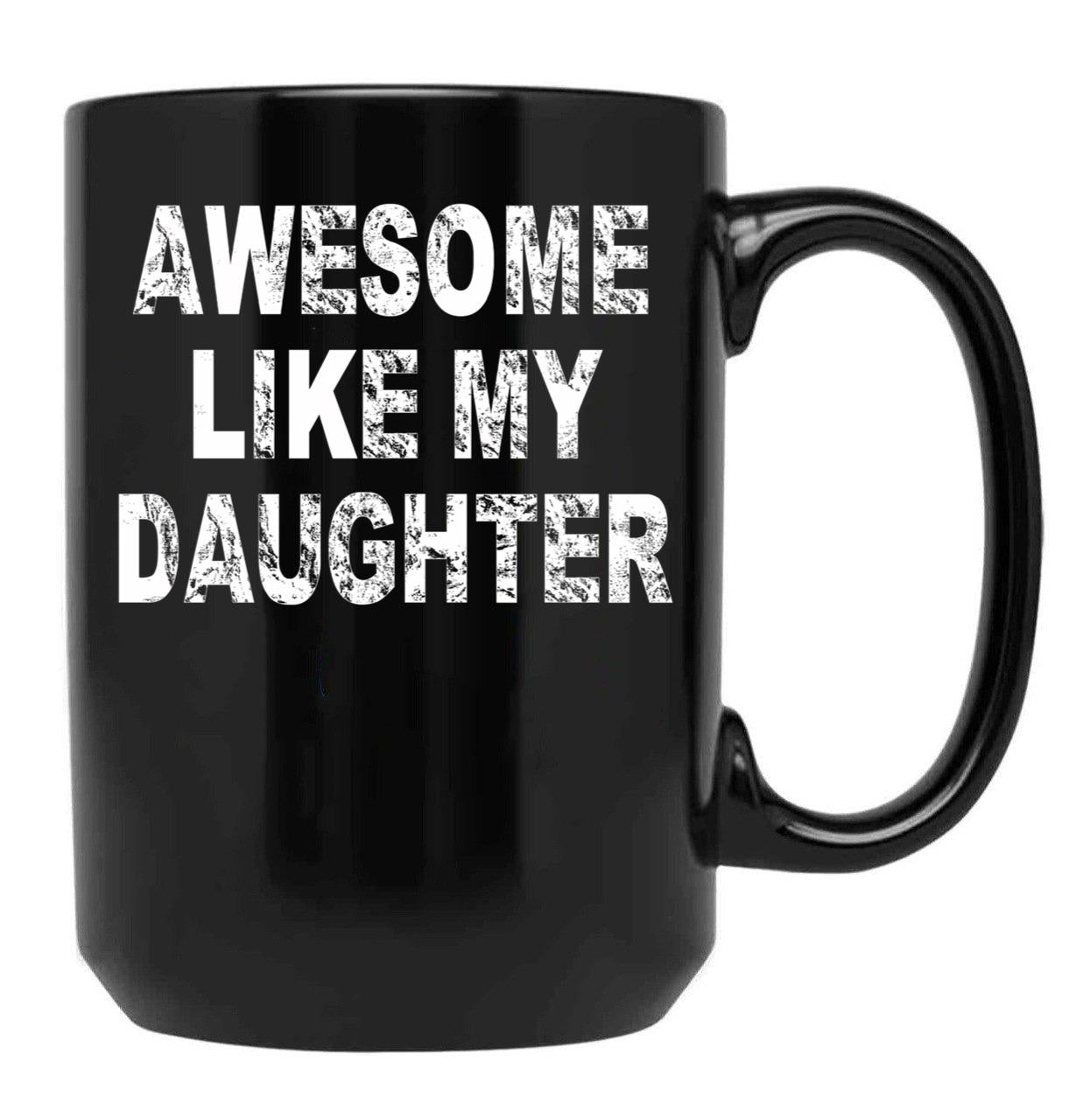 Awesome Like My Daughter Dad'S Favorite Child (1) Black Coffee Mug - Black