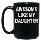 Awesome Like My Daughter Dad'S Favorite Child (1) Black Coffee Mug