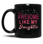 Awesome Like My Daughter Dad'S Favorite Child (2) Black Coffee Mug