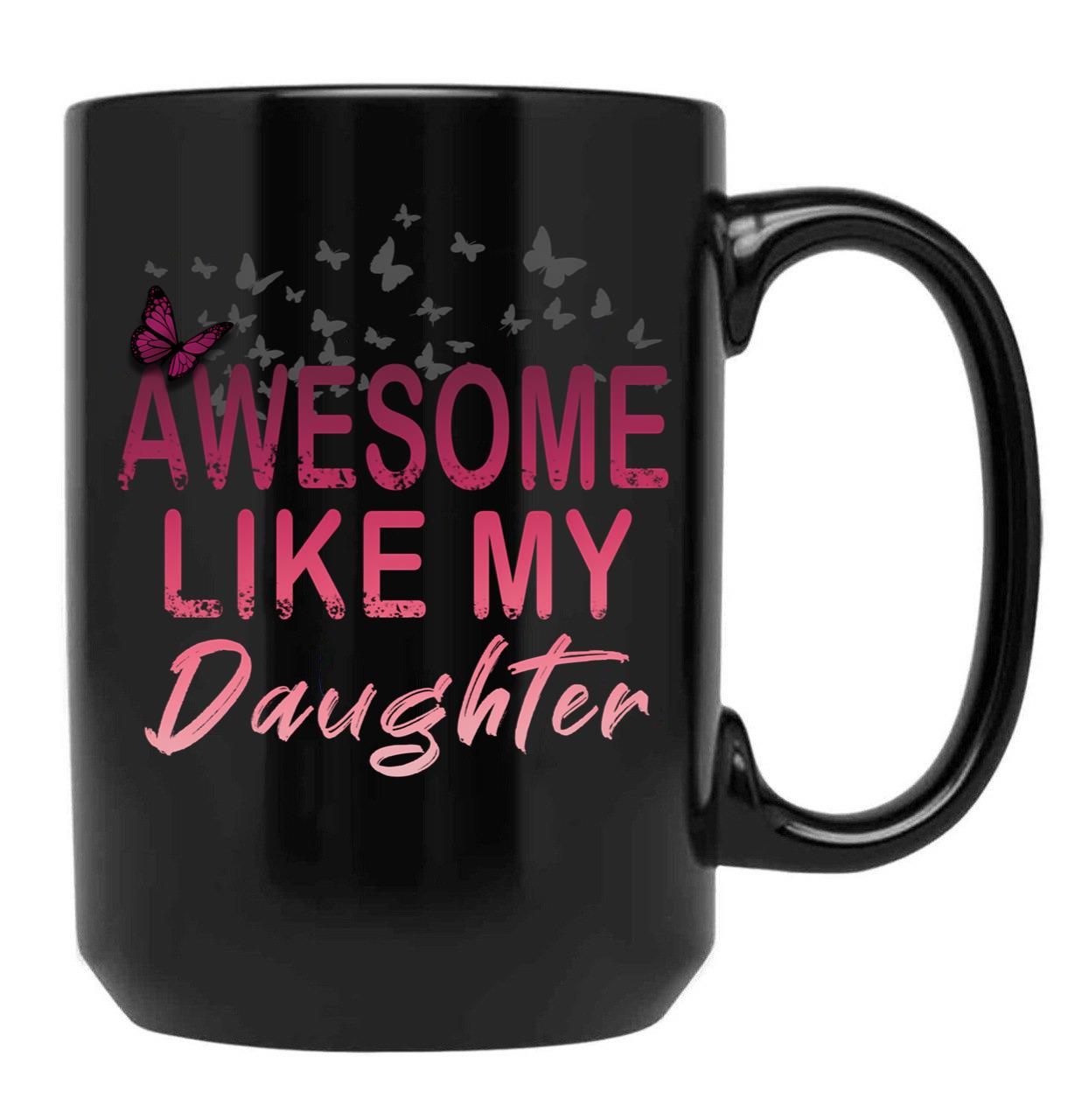 Awesome Like My Daughter Dad'S Favorite Child (2) Black Coffee Mug - Black