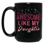 Awesome Like My Daughter Dad'S Favorite Child (2) Black Coffee Mug