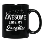 Awesome Like My Daughter Dad'S Favorite Child Black Coffee Mug - Black