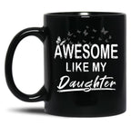 Awesome Like My Daughter Dad'S Favorite Child Black Coffee Mug