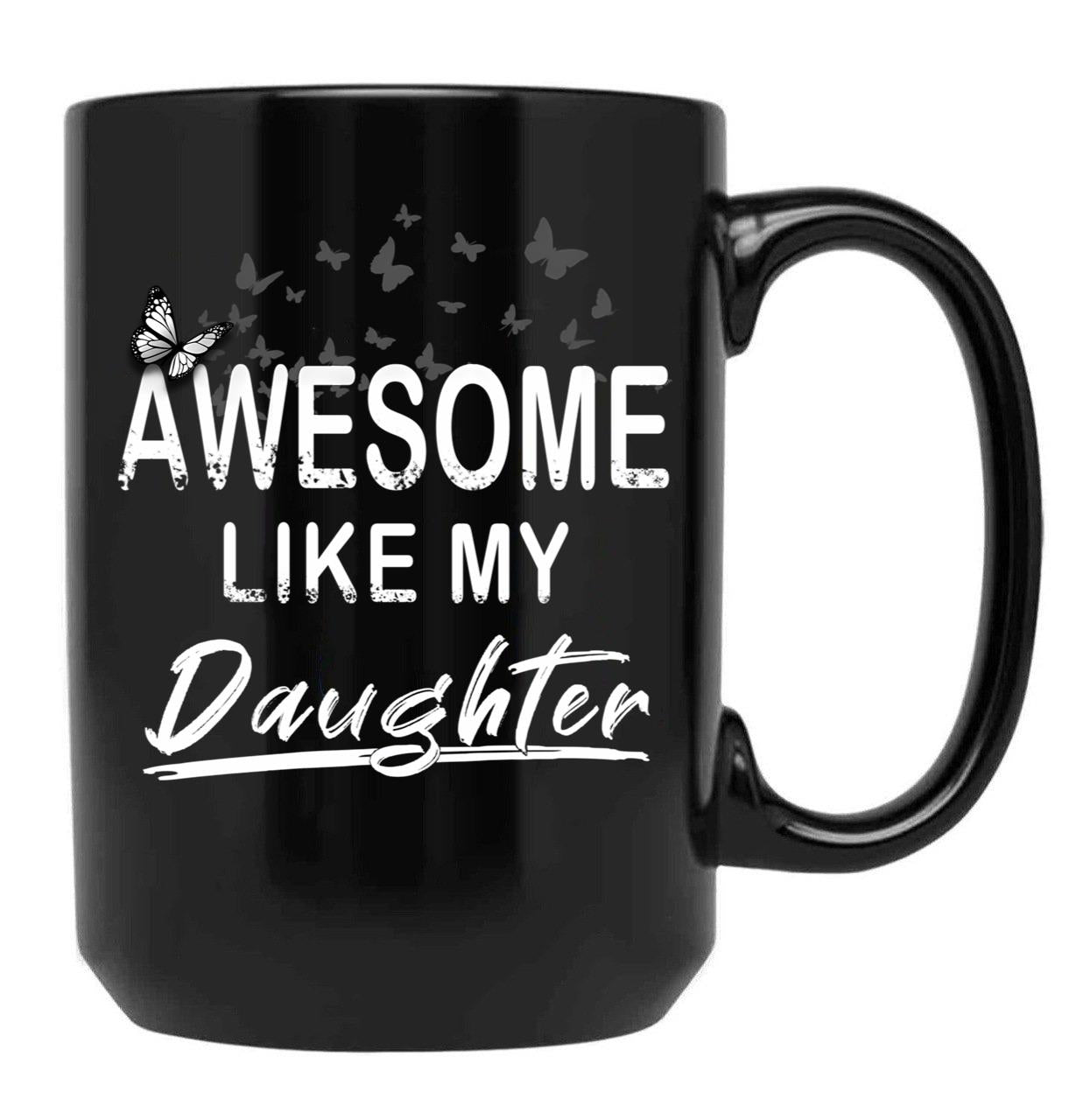 Awesome Like My Daughter Dad'S Favorite Child Black Coffee Mug - Black