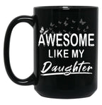 Awesome Like My Daughter Dad'S Favorite Child Black Coffee Mug