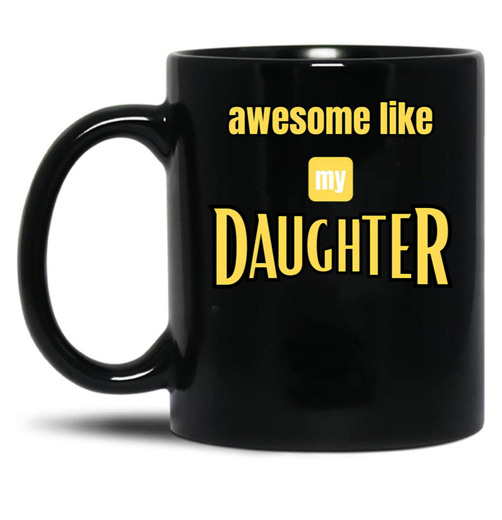 Awesome Like My Daughter Daughters Day Stickers Black Coffee Mug