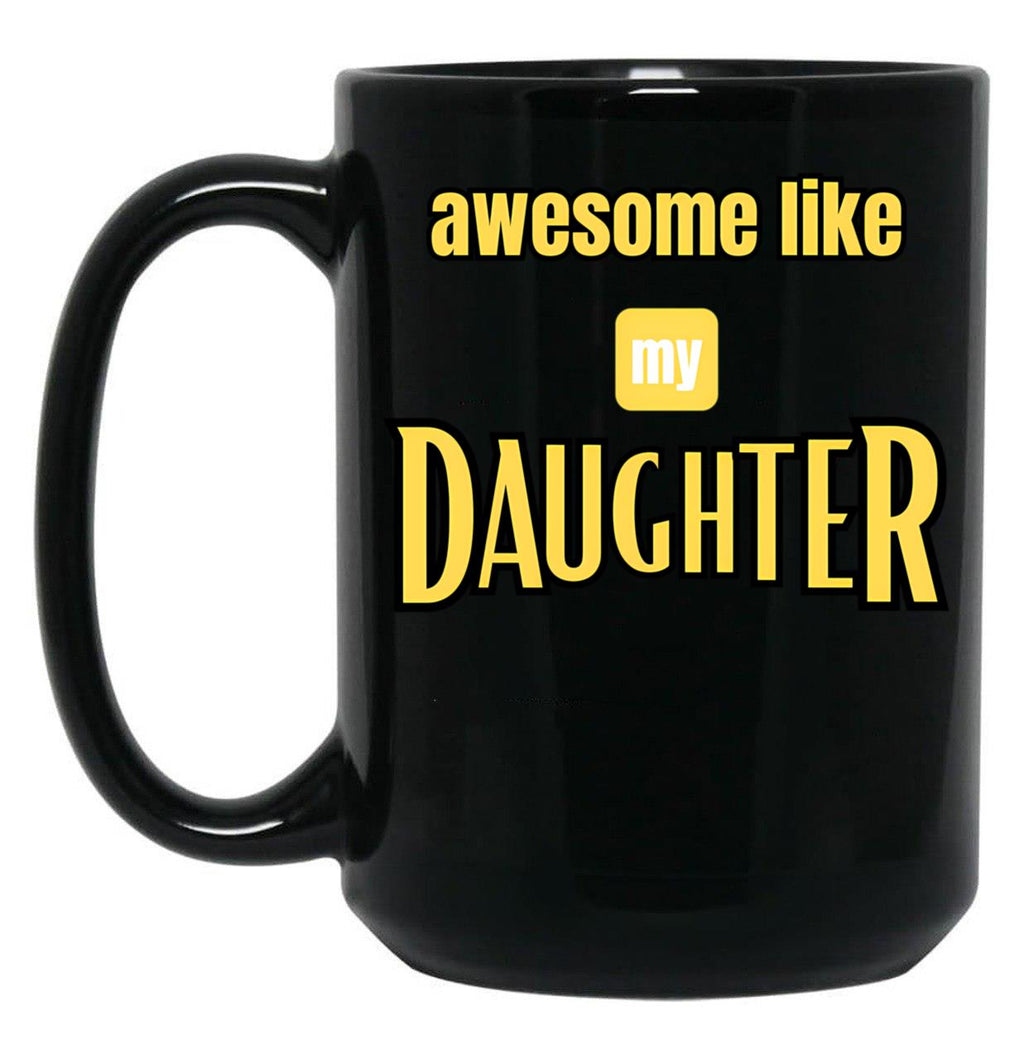 Awesome Like My Daughter Daughters Day Stickers Black Coffee Mug