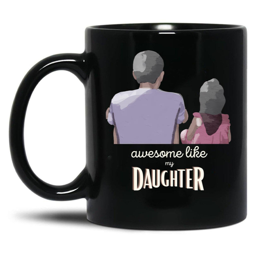 Awesome Like My Daughter Daughters Day Black Coffee Mug