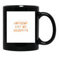 Awesome Like My Daughter - Distressed Text Design (1) Black Coffee Mug - Black