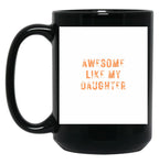 Awesome Like My Daughter - Distressed Text Design (1) Black Coffee Mug