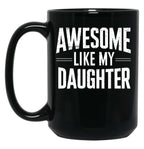 Awesome Like My Daughter - Father And Daughter Gift Design Black Coffee Mug