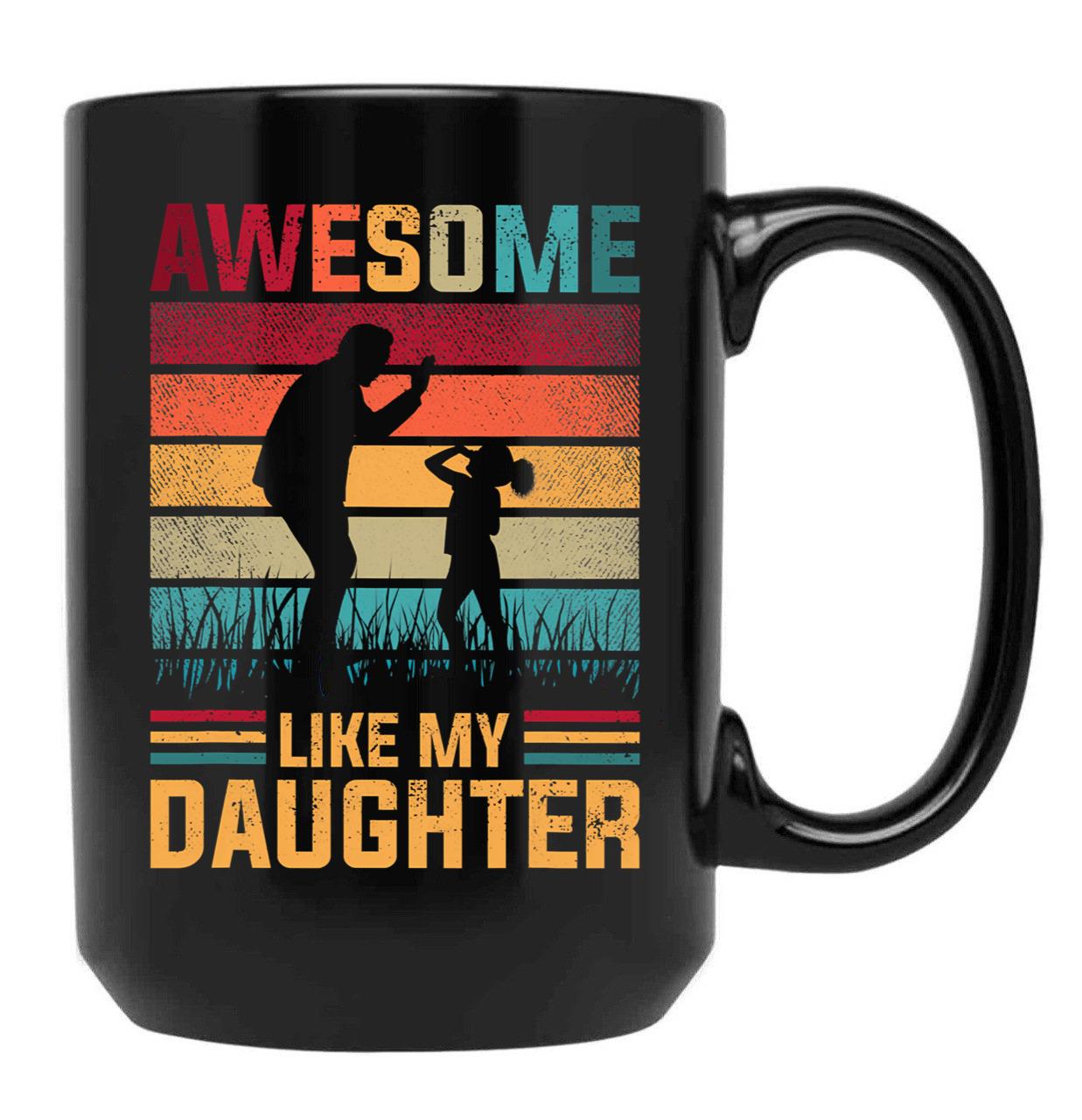 Awesome Like My Daughter Father Day Gifts From Daughter 2022 Mug Black Coffee Mug - Black