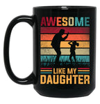 Awesome Like My Daughter Father Day Gifts From Daughter 2022 Mug Black Coffee Mug
