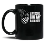 Awesome Like My Daughter Father'S Day America Flag Butterfly Black Coffee Mug
