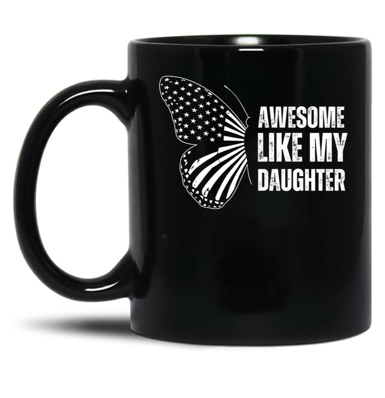 Awesome Like My Daughter Father'S Day America Flag Butterfly Black Coffee Mug