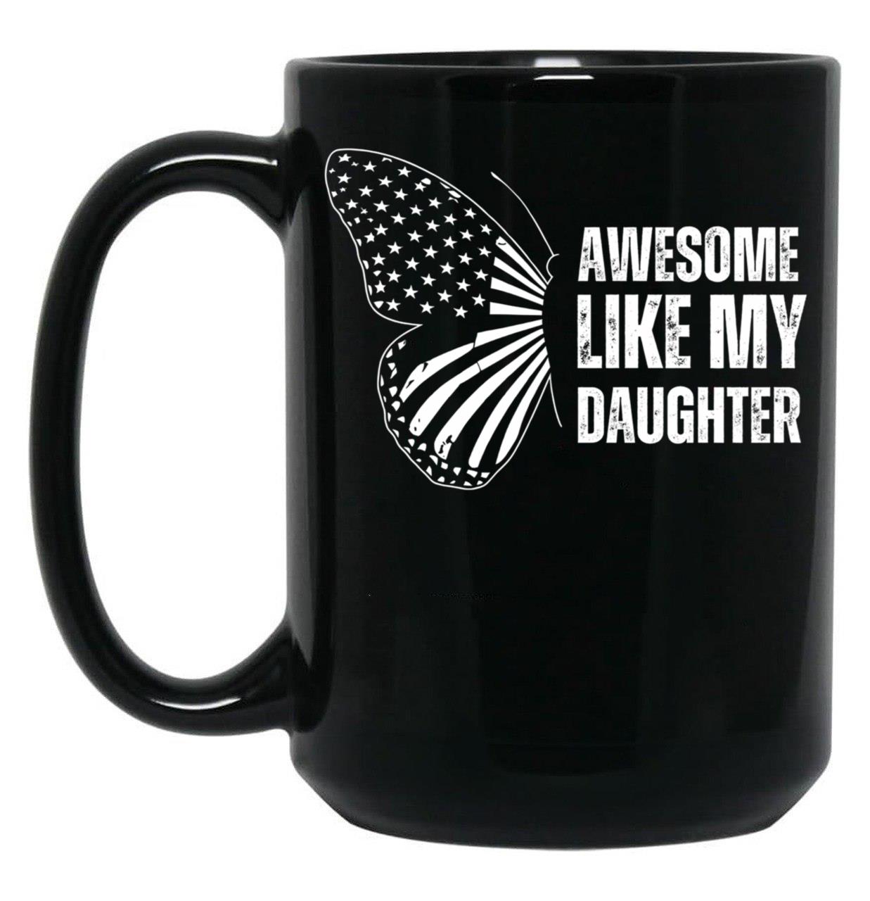 Awesome Like My Daughter Father'S Day America Flag Butterfly Black Coffee Mug