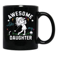 Awesome Like My Daughter Father'S Day Dad Black Coffee Mug - Black