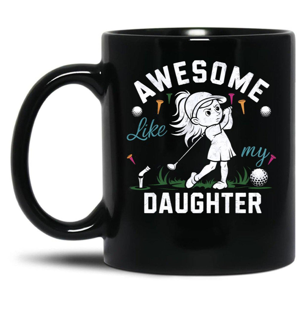 Awesome Like My Daughter Father'S Day Dad Black Coffee Mug