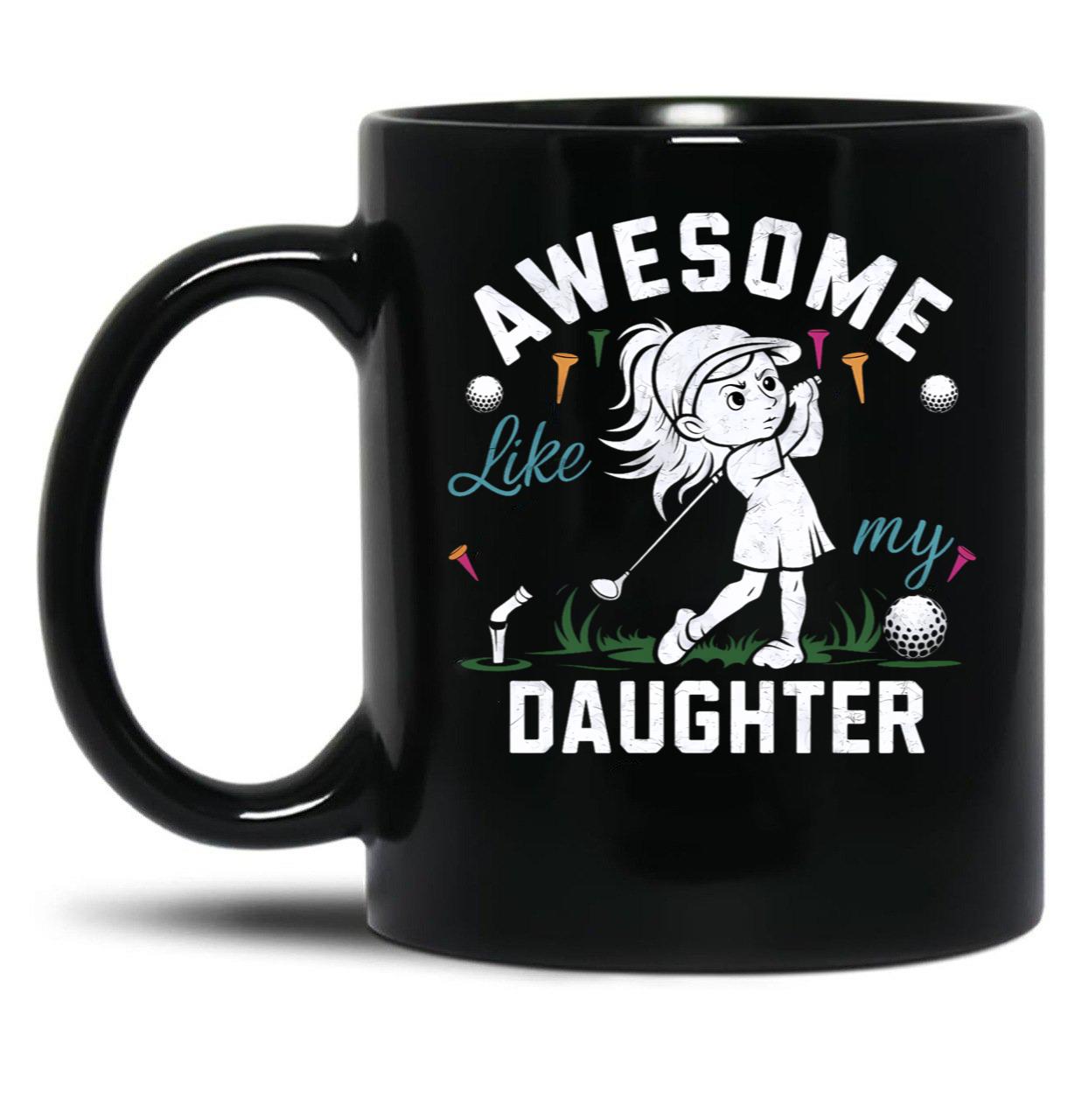 Awesome Like My Daughter Father'S Day Dad Black Coffee Mug