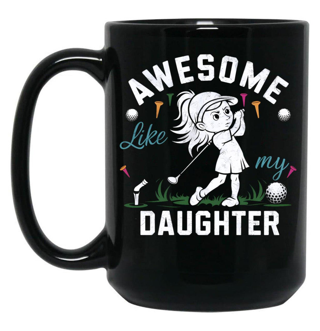 Awesome Like My Daughter Father'S Day Dad Black Coffee Mug