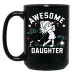 Awesome Like My Daughter Father'S Day Dad Black Coffee Mug