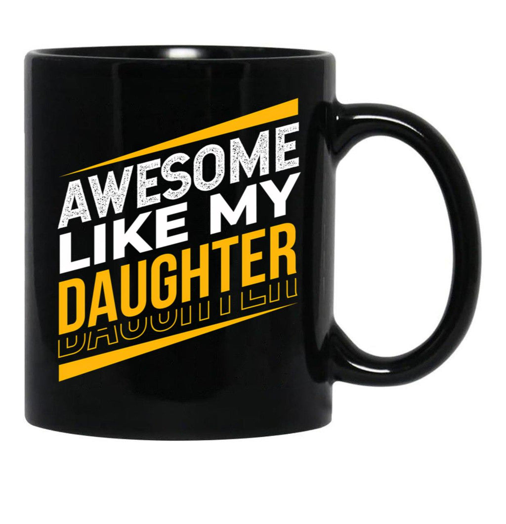 Awesome Like My Daughter Father'S Day Daughter Dad Black Coffee Mug - Black
