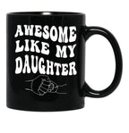 Awesome Like My Daughter - Father'S Day (1) Black Coffee Mug - Black