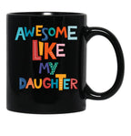 Awesome Like My Daughter Father'S Day (1) Black Coffee Mug - Black